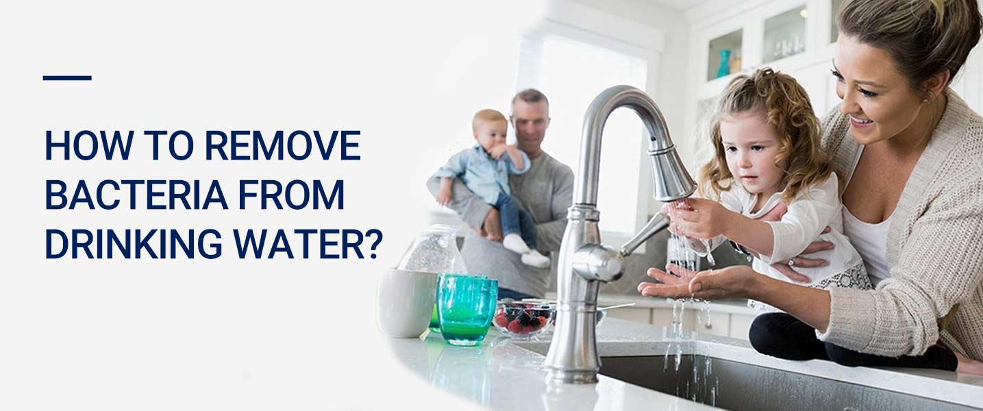 Effective Ways to Remove Bacteria from Drinking Water | CWS