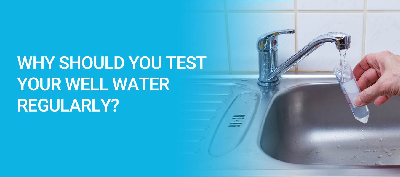 Importance of Regular Well Water Testing | CWS